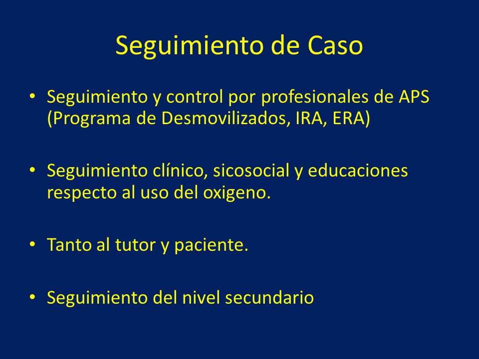 Seguimiento de Caso Seguimiento y control por profesionales de APS (Programa de Desmovilizados, IRA, ERA)