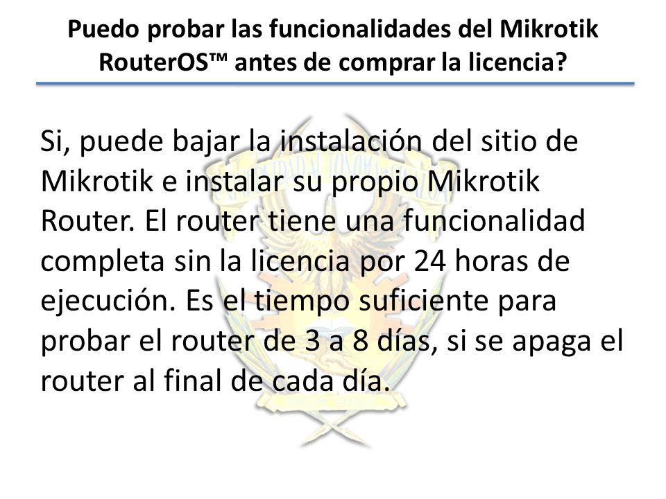 Puedo probar las funcionalidades del Mikrotik RouterOS™ antes de comprar la licencia