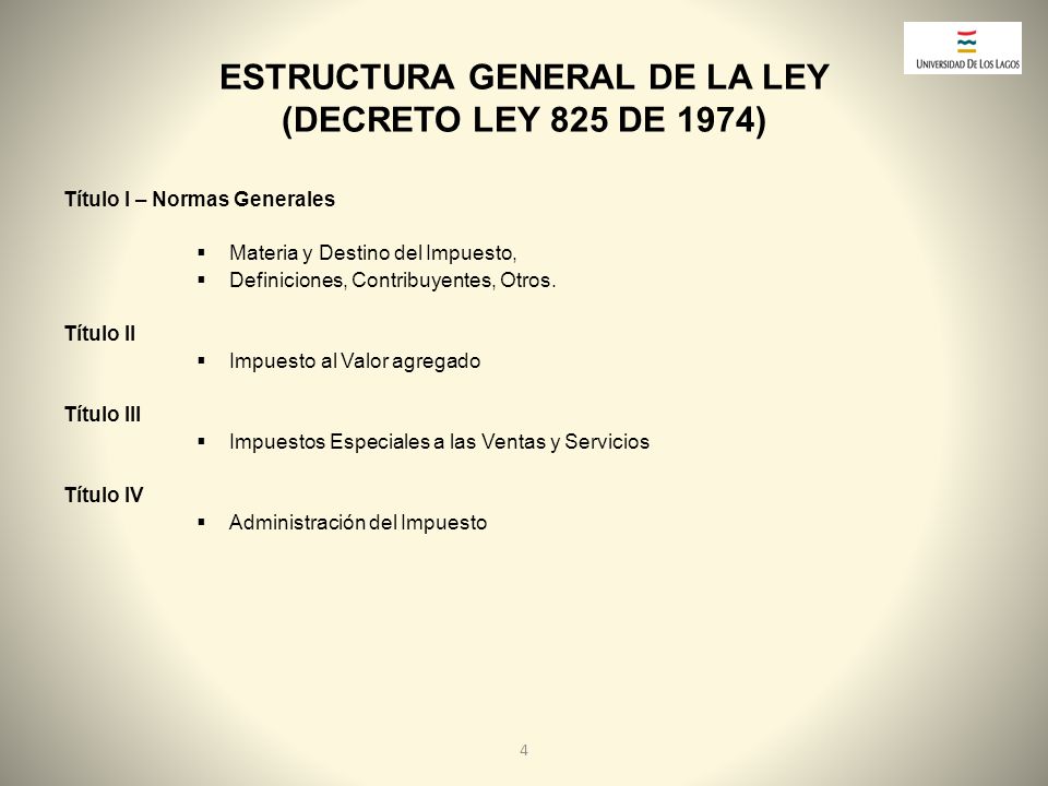 ESTRUCTURA GENERAL DE LA LEY (DECRETO LEY 825 DE 1974)