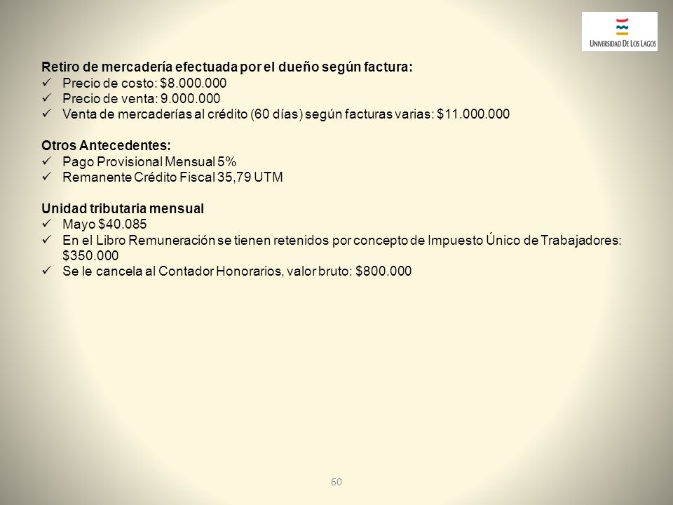 Retiro de mercadería efectuada por el dueño según factura: