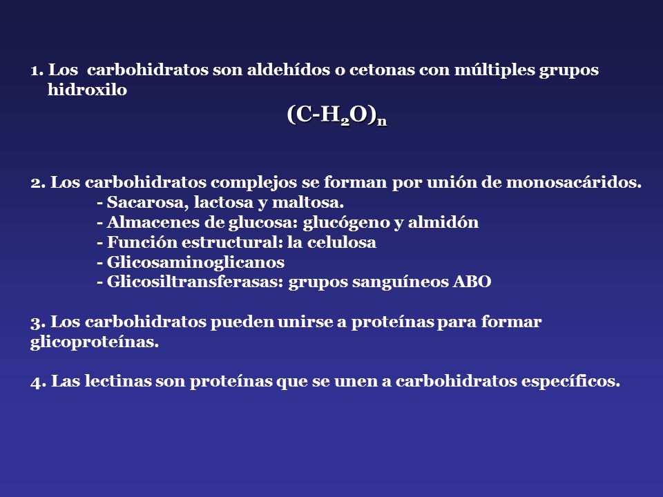 1. Los carbohidratos son aldehídos o cetonas con múltiples grupos