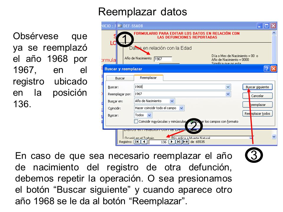 Reemplazar datos Obsérvese que ya se reemplazó el año 1968 por 1967, en el registro ubicado en la posición 136.
