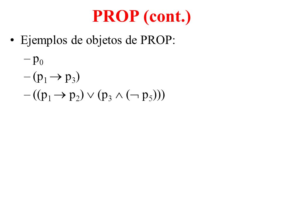 PROP (cont.) Ejemplos de objetos de PROP: p0 (p1  p3)
