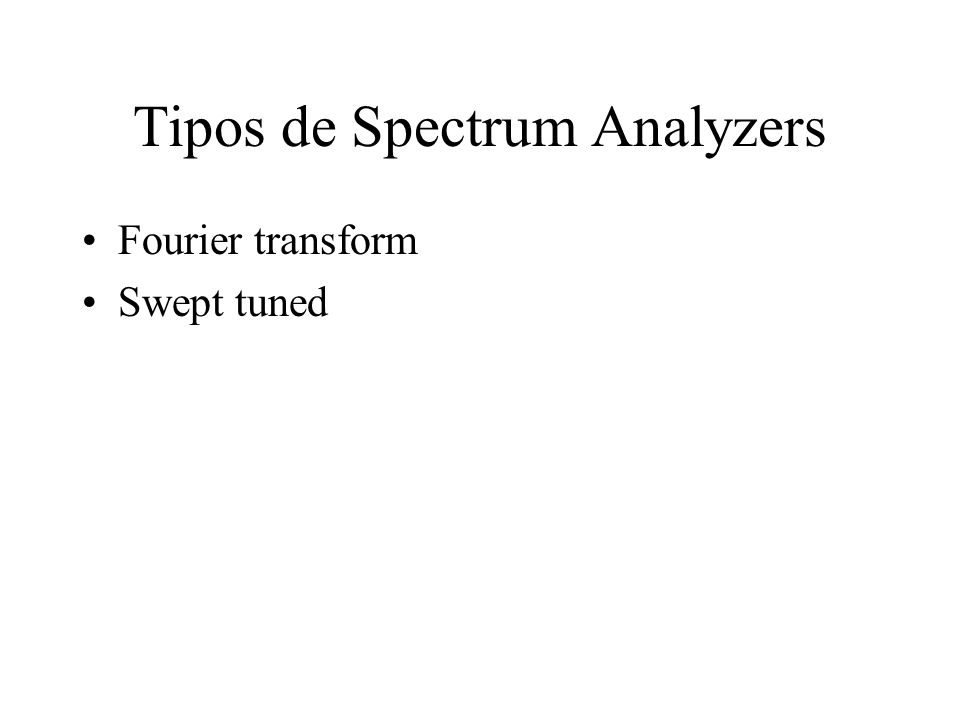 Tipos de Spectrum Analyzers