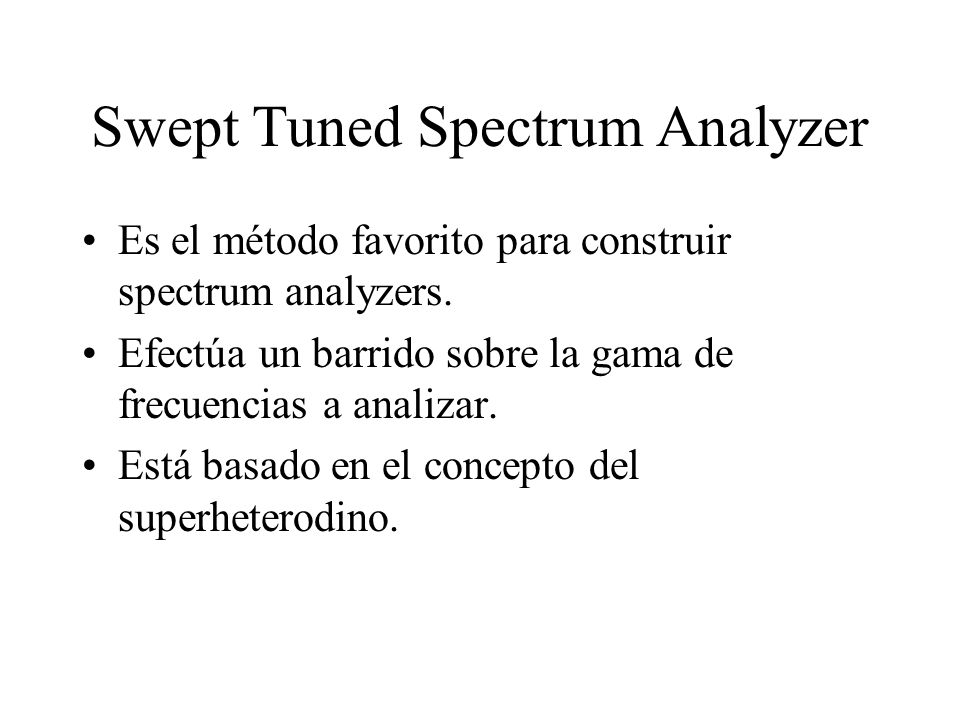 Swept Tuned Spectrum Analyzer