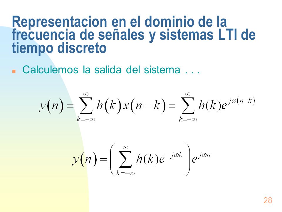 Representacion en el dominio de la frecuencia de señales y sistemas LTI de tiempo discreto