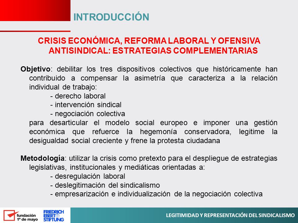 INTRODUCCIÓN CRISIS ECONÓMICA, REFORMA LABORAL Y OFENSIVA ANTISINDICAL: ESTRATEGIAS COMPLEMENTARIAS.