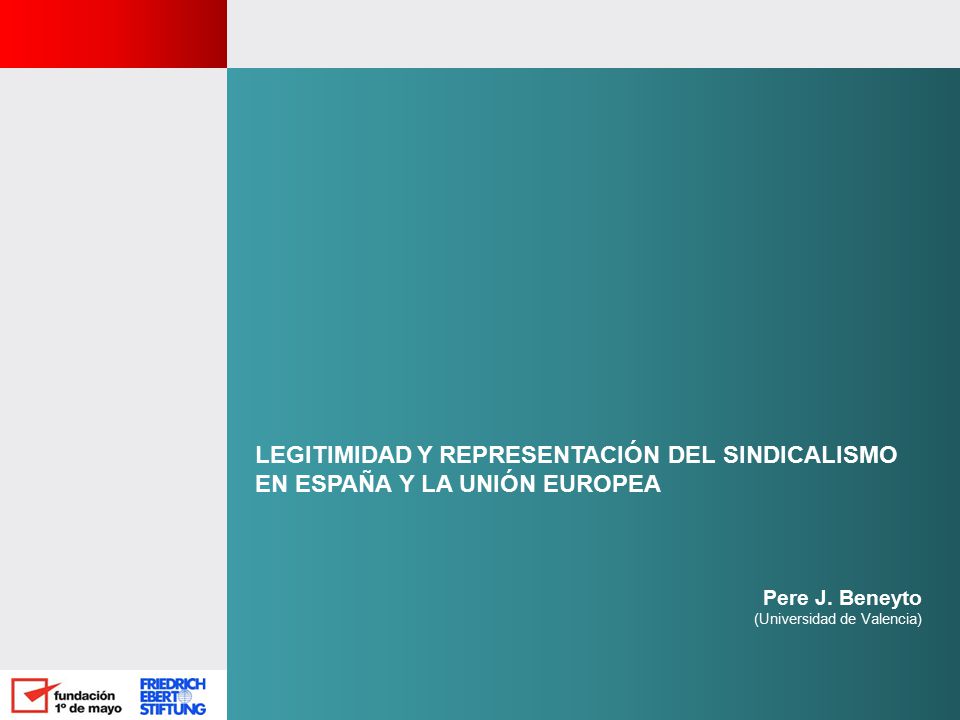 LEGITIMIDAD Y REPRESENTACIÓN DEL SINDICALISMO EN ESPAÑA Y LA UNIÓN EUROPEA