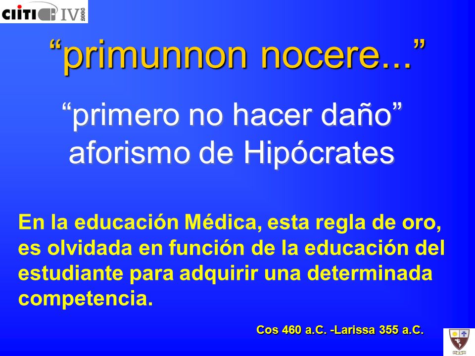 primunnon nocere... primero no hacer daño aforismo de Hipócrates