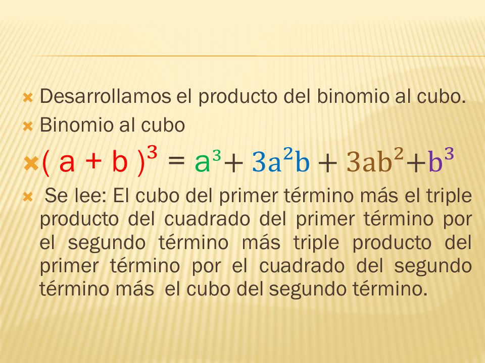 ( a + b )³ = a³+ 3a²b + 3ab²+b³