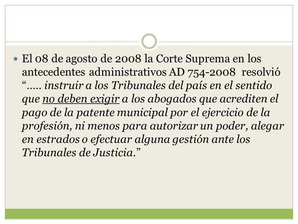 El 08 de agosto de 2008 la Corte Suprema en los antecedentes administrativos AD resolvió …..