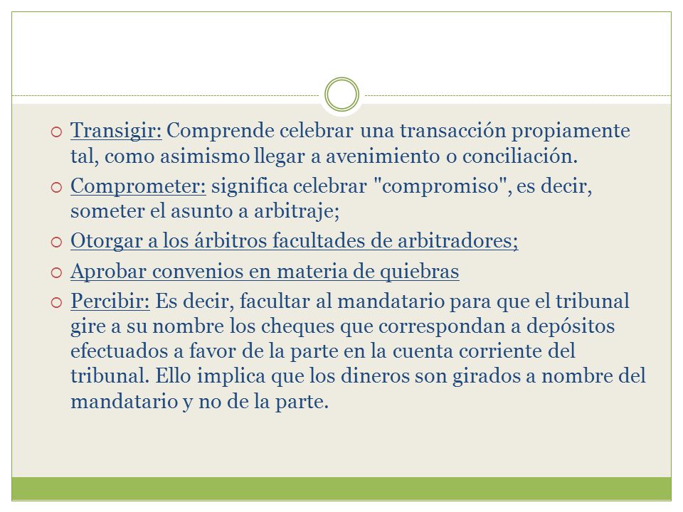 Transigir: Comprende celebrar una transacción propiamente tal, como asimismo llegar a avenimiento o conciliación.