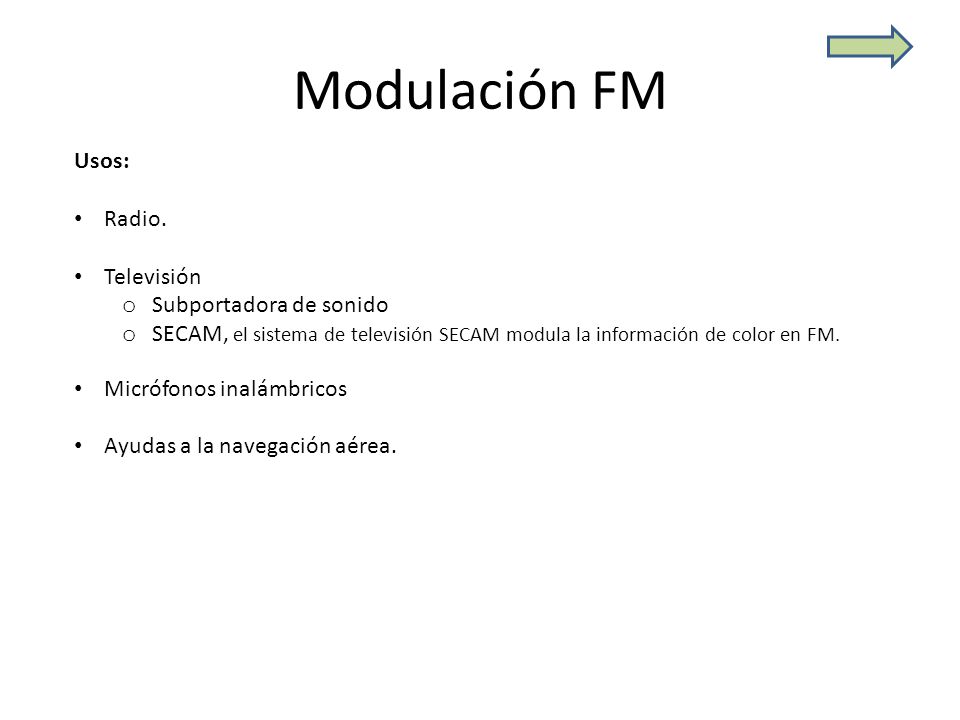 Modulación FM Usos: Radio. Televisión Subportadora de sonido