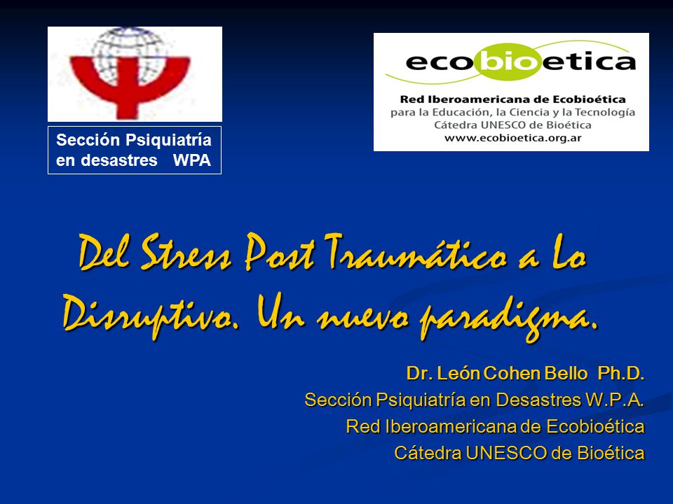 Del Stress Post Traumático a Lo Disruptivo. Un nuevo paradigma.