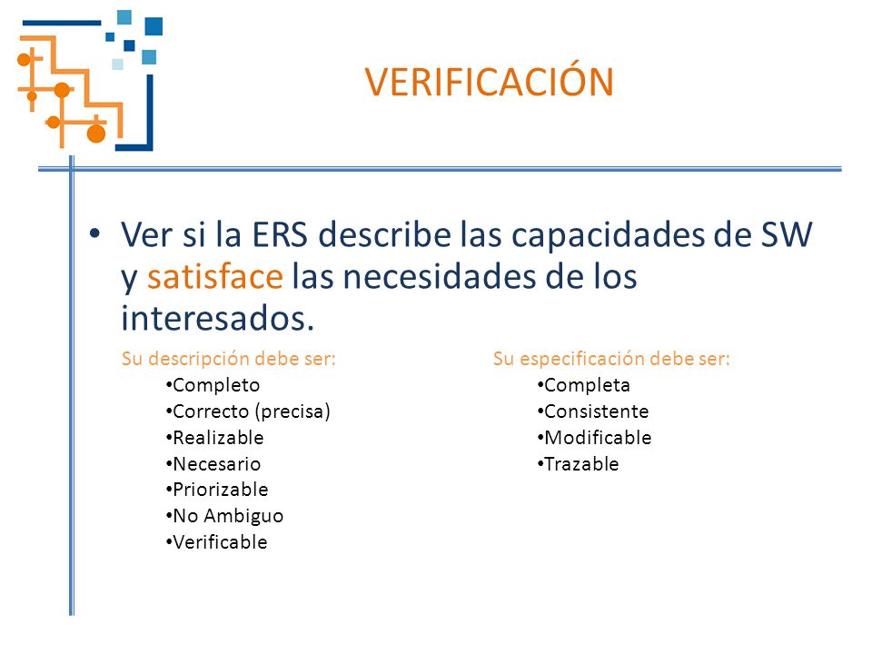 VERIFICACIÓN Ver si la ERS describe las capacidades de SW y satisface las necesidades de los interesados.