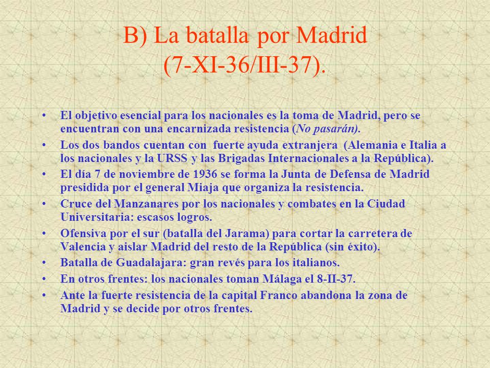 B) La batalla por Madrid (7-XI-36/III-37).