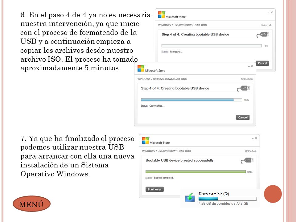 6. En el paso 4 de 4 ya no es necesaria nuestra intervención, ya que inicie con el proceso de formateado de la USB y a continuación empieza a copiar los archivos desde nuestro archivo ISO. El proceso ha tomado aproximadamente 5 minutos.