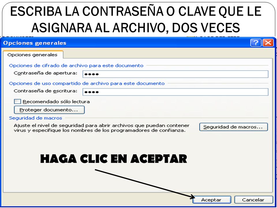 ESCRIBA LA CONTRASEÑA O CLAVE QUE LE ASIGNARA AL ARCHIVO, DOS VECES