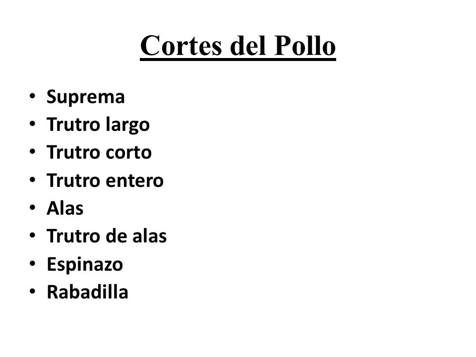 Cortes del Pollo Suprema Trutro largo Trutro corto Trutro entero Alas