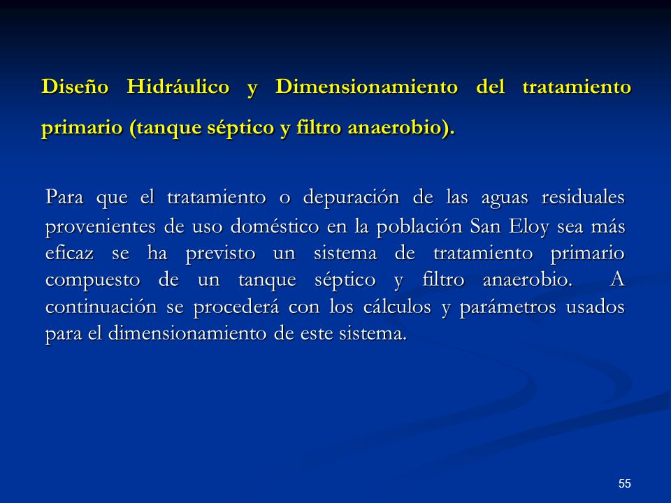 Diseño Hidráulico y Dimensionamiento del tratamiento primario (tanque séptico y filtro anaerobio).
