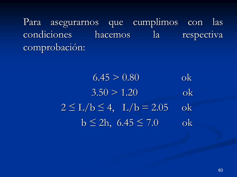 Para asegurarnos que cumplimos con las condiciones hacemos la respectiva comprobación: