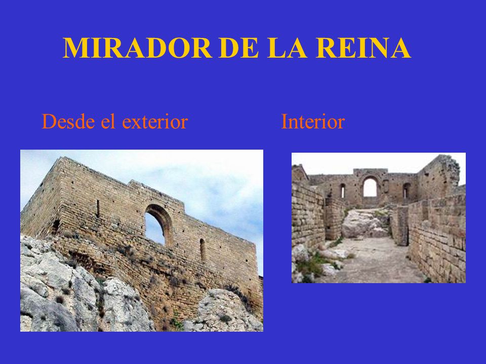 MIRADOR DE LA REINA Desde el exterior Interior