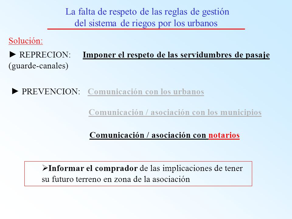 La falta de respeto de las reglas de gestión del sistema de riegos por los urbanos