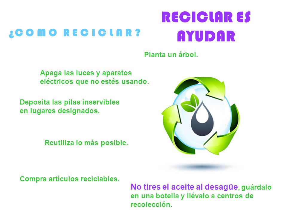 RECICLAR ES AYUDAR ¿C O M O R E C I C L A R