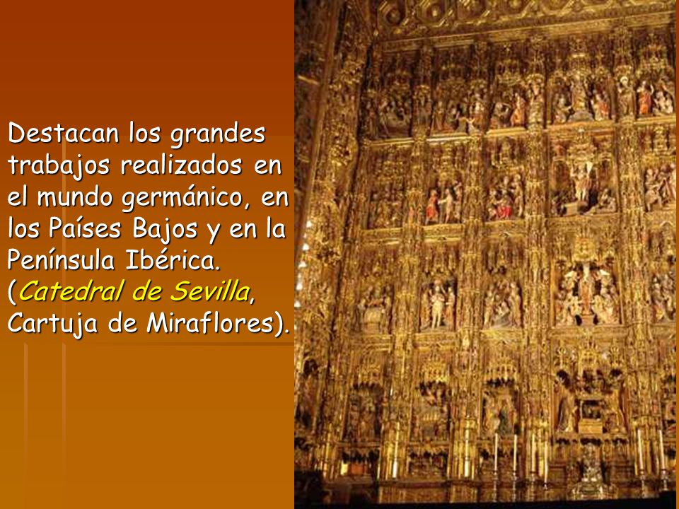 Destacan los grandes trabajos realizados en el mundo germánico, en los Países Bajos y en la Península Ibérica.