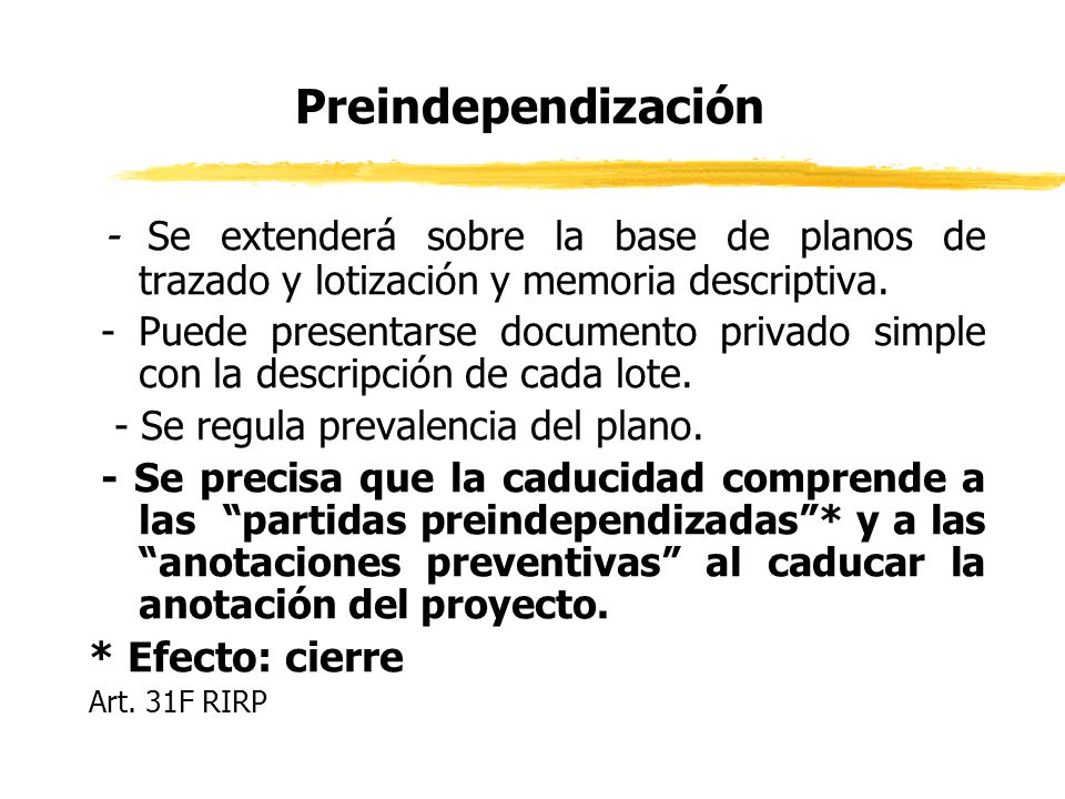 Preindependización - Se extenderá sobre la base de planos de trazado y lotización y memoria descriptiva.