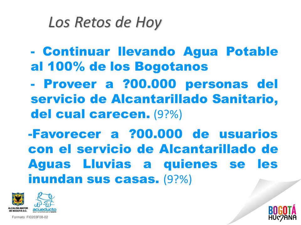 Los Retos de Hoy - Continuar llevando Agua Potable al 100% de los Bogotanos.