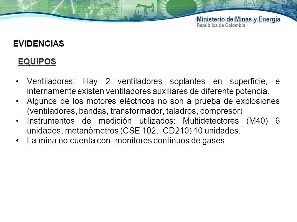 La mina no cuenta con monitores continuos de gases.