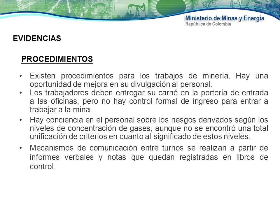 EVIDENCIAS PROCEDIMIENTOS. Existen procedimientos para los trabajos de minería. Hay una oportunidad de mejora en su divulgación al personal.