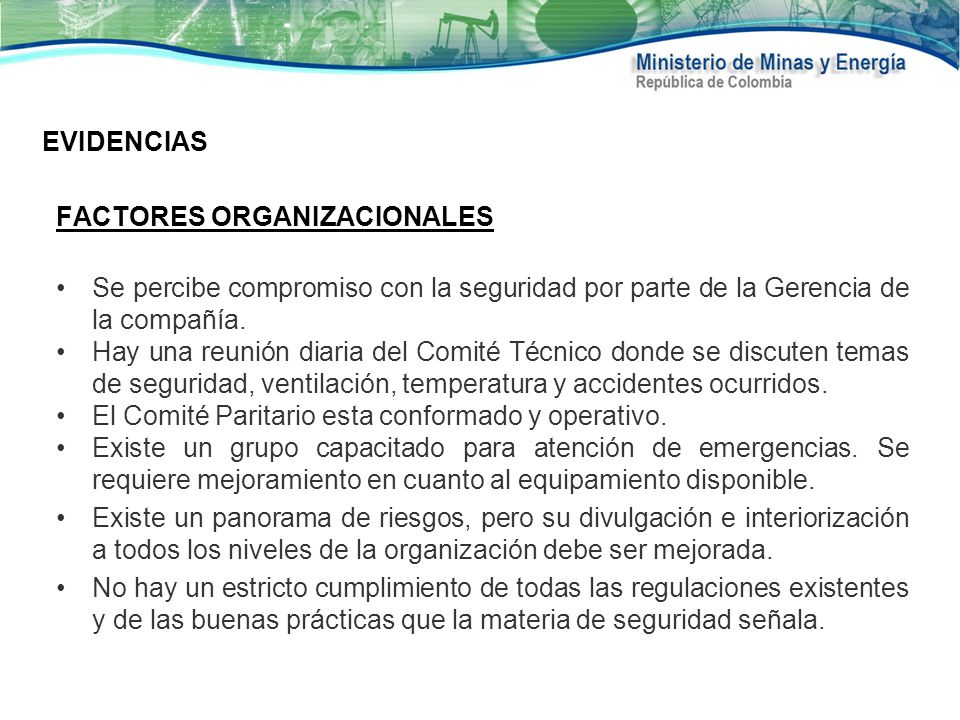 EVIDENCIAS FACTORES ORGANIZACIONALES. Se percibe compromiso con la seguridad por parte de la Gerencia de la compañía.
