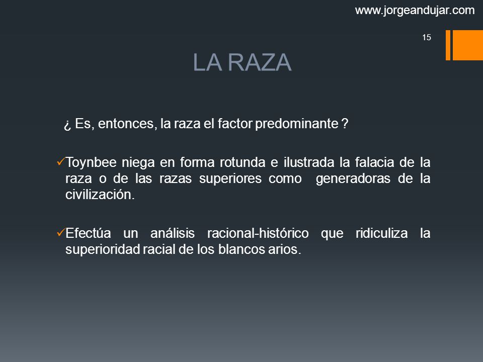 LA RAZA ¿ Es, entonces, la raza el factor predominante