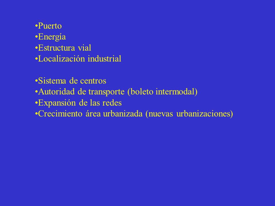 Puerto Energía. Estructura vial. Localización industrial. Sistema de centros. Autoridad de transporte (boleto intermodal)
