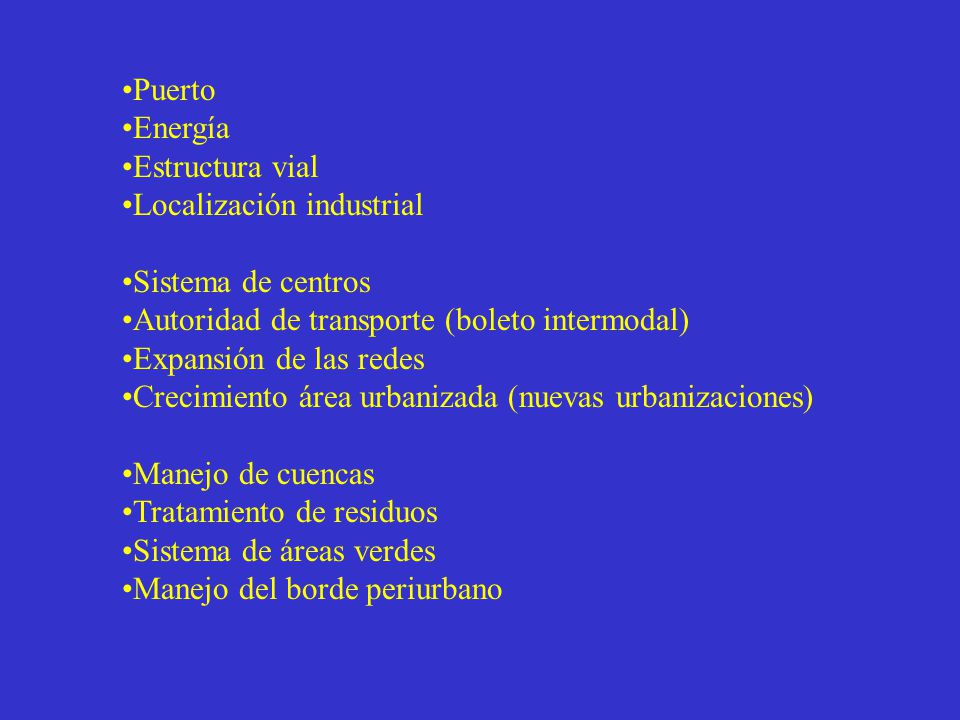 Puerto Energía. Estructura vial. Localización industrial. Sistema de centros. Autoridad de transporte (boleto intermodal)