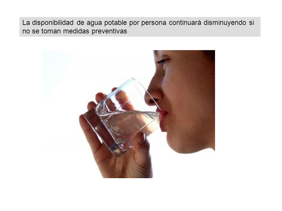 La disponibilidad de agua potable por persona continuará disminuyendo si no se toman medidas preventivas