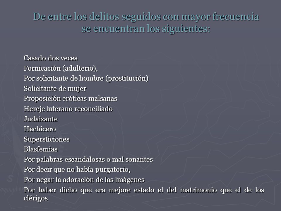 De entre los delitos seguidos con mayor frecuencia se encuentran los siguientes: