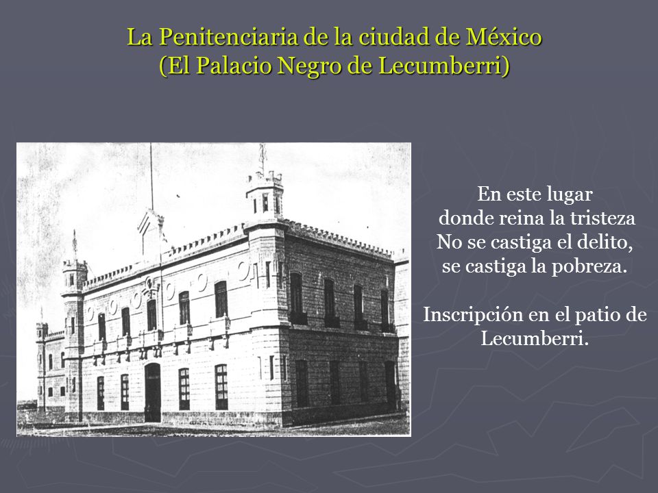 La Penitenciaria de la ciudad de México (El Palacio Negro de Lecumberri)
