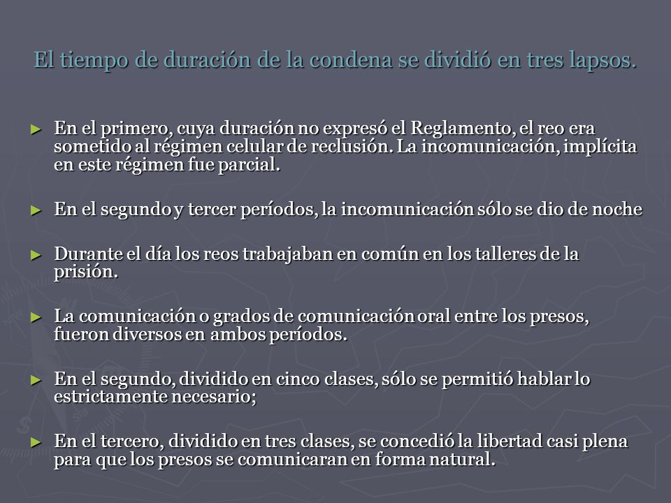 El tiempo de duración de la condena se dividió en tres lapsos.