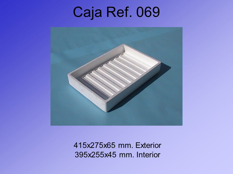 Caja Ref x275x65 mm. Exterior 395x255x45 mm. Interior