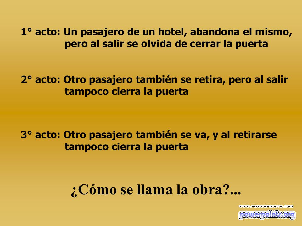 1° acto: Un pasajero de un hotel, abandona el mismo,