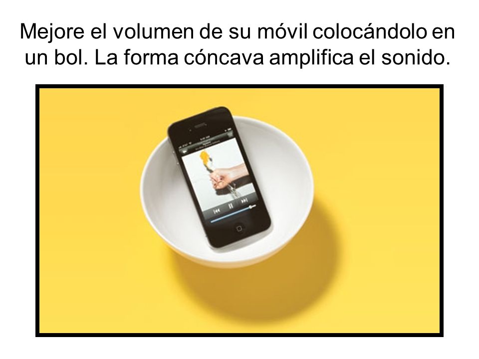 Mejore el volumen de su móvil colocándolo en un bol