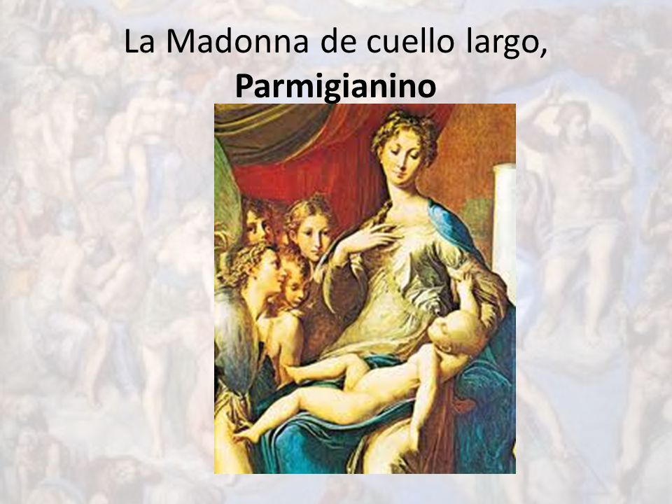 La Madonna de cuello largo, Parmigianino