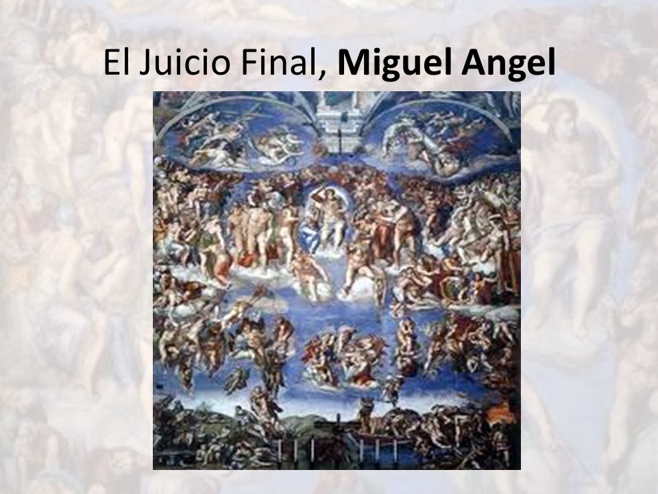 El Juicio Final, Miguel Angel