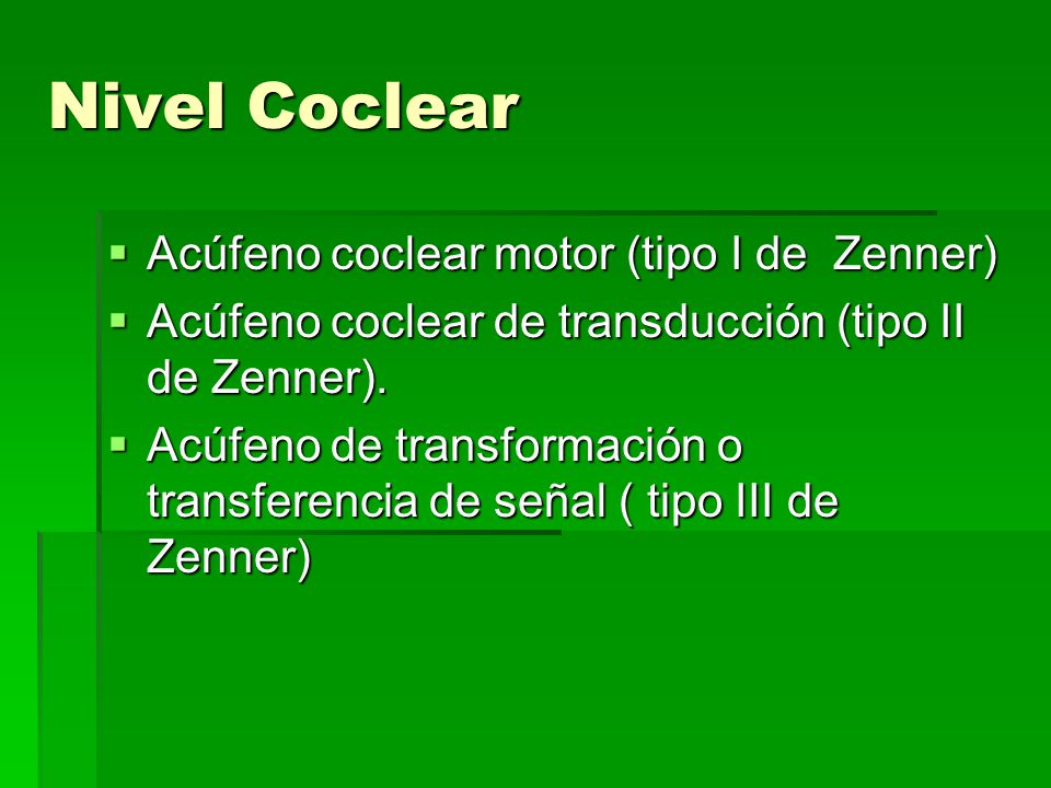 Nivel Coclear Acúfeno coclear motor (tipo I de Zenner)