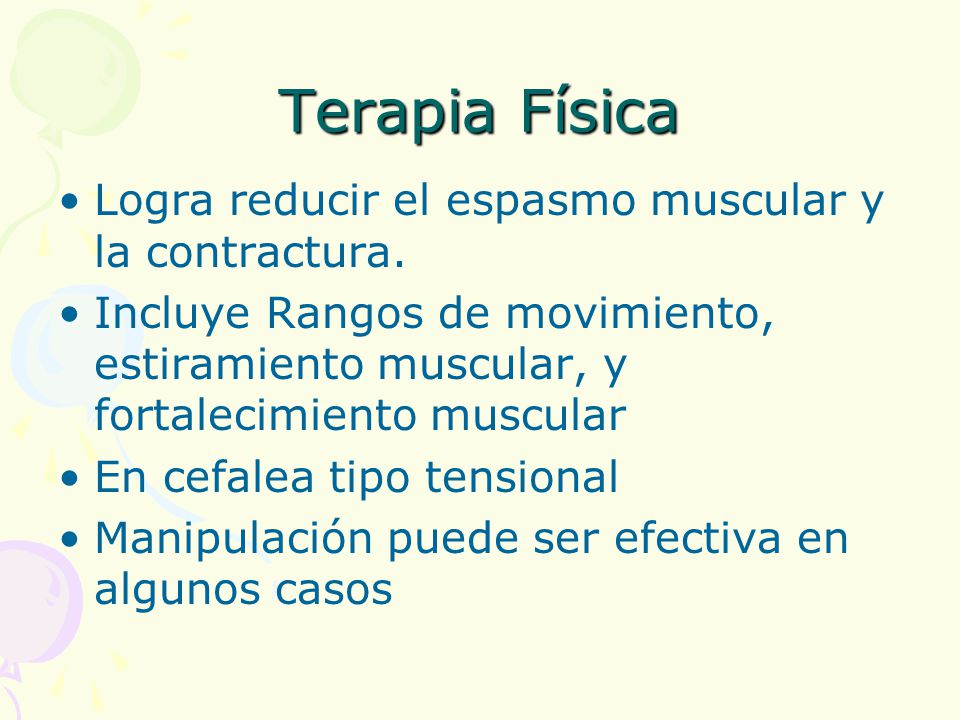 Terapia Física Logra reducir el espasmo muscular y la contractura.