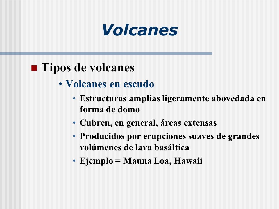 Volcanes Tipos de volcanes Volcanes en escudo