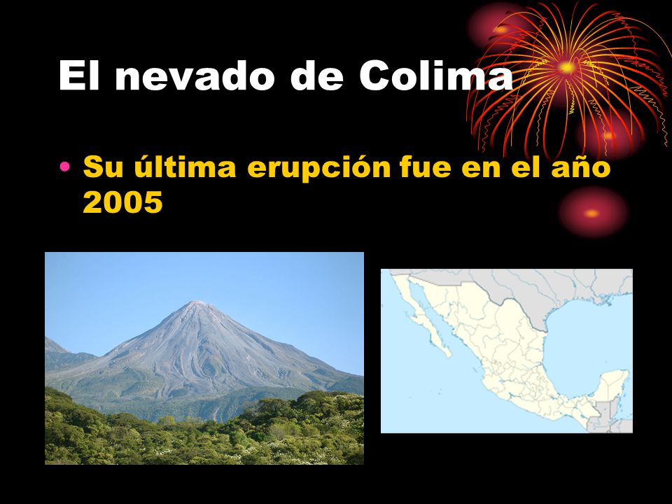 El nevado de Colima Su última erupción fue en el año 2005